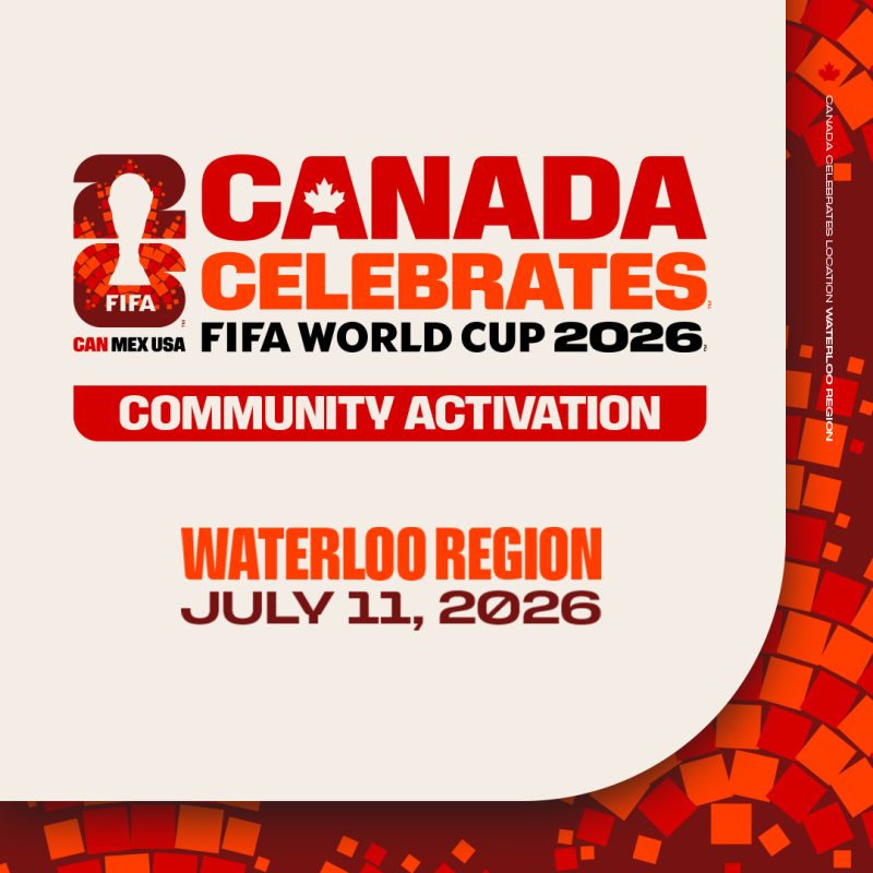 A square poster that reads Canada Celebrates FIFA World Cup 2026. Community Celebration. Waterloo Region July 11, 2026